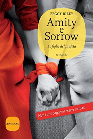 Amity e Sorrow: Le figlie del profeta (Romanzi)